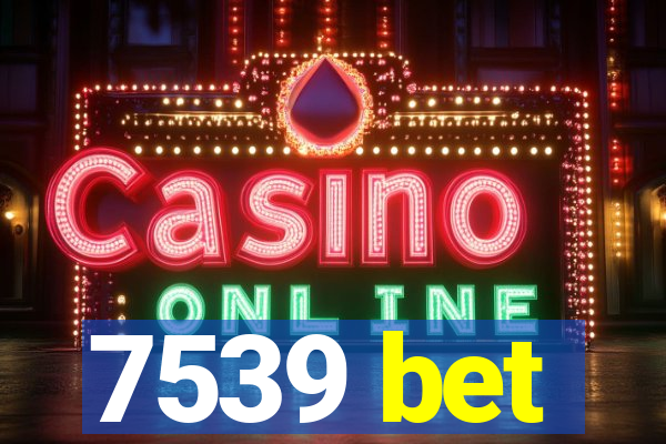 7539 bet